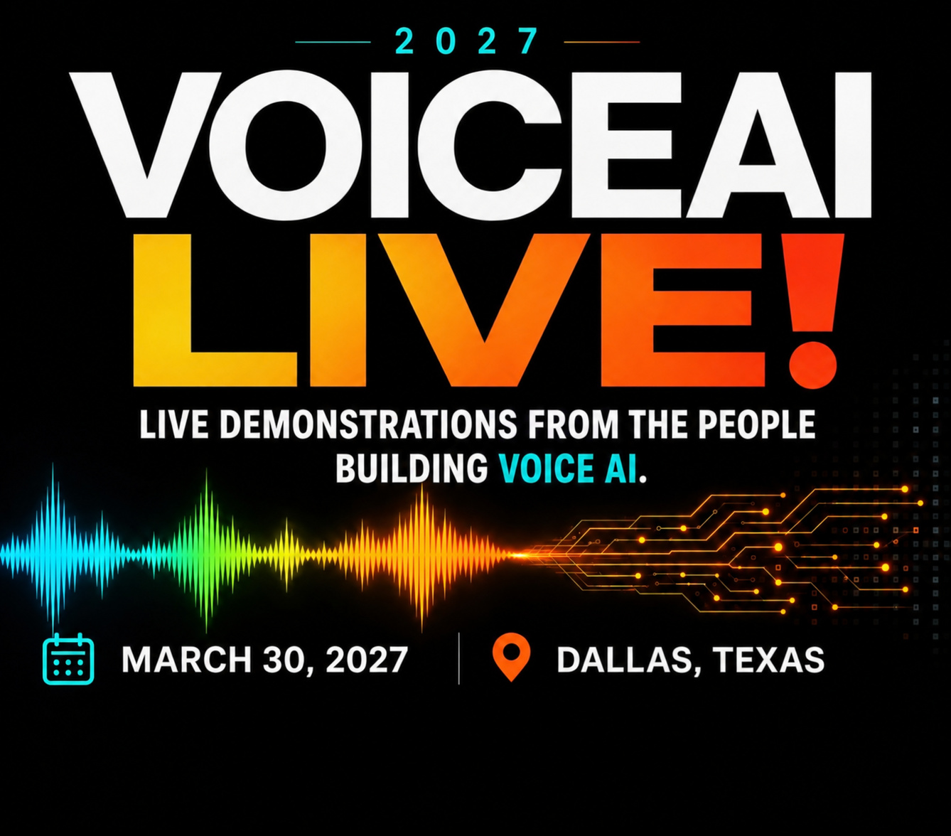 VoiceAI LIVE! · March 30, 2027 · Dallas, Texas